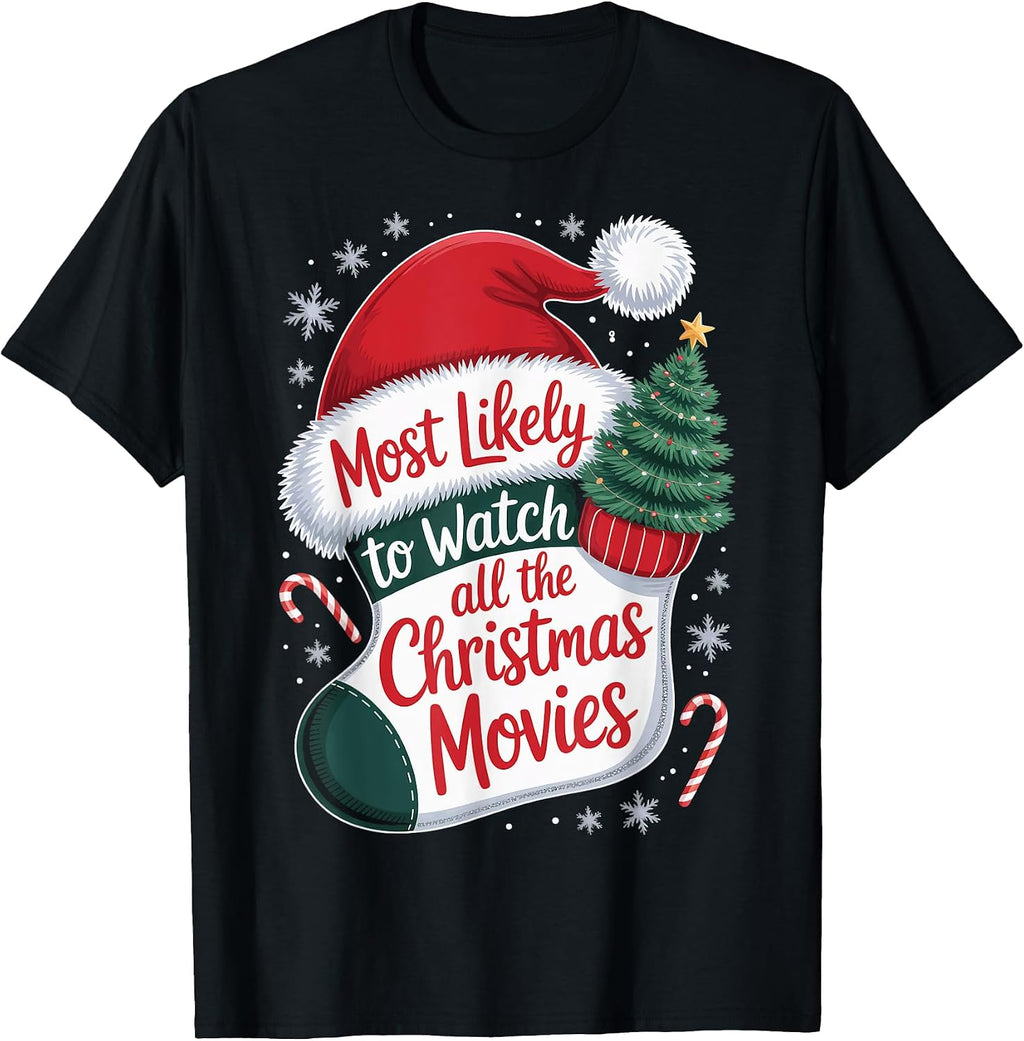Most Likely to Watch All The Christmas Movies Movie Night T-Shirt