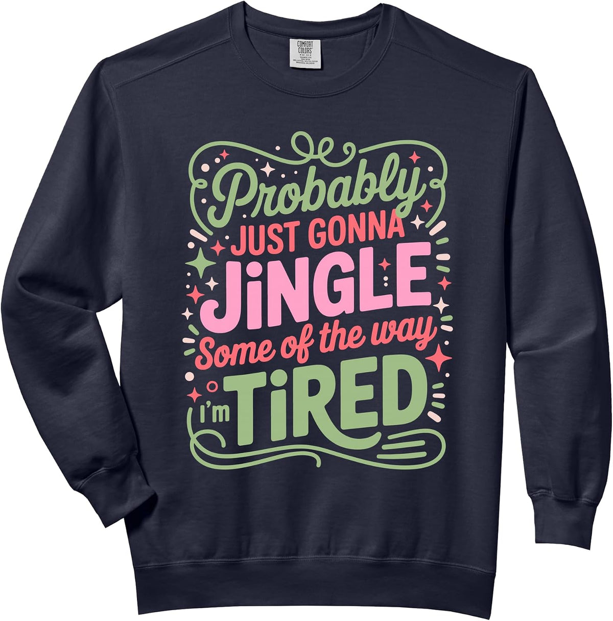Christmas Lights Probably Just Gonna Jingle Some of The Way Comfort Colors Adult Sweatshirt