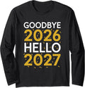 Goodbye 2026 Hello 2027 Tee New Year 2027 Long Sleeve T-Shirt