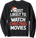 Watch Christmas Movies Most Likely To Cozy Season Fans Sweatshirt