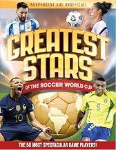 Greatest Stars Of The Soccer World Cup: The 50 Most Spectacular Match Players! Unisex