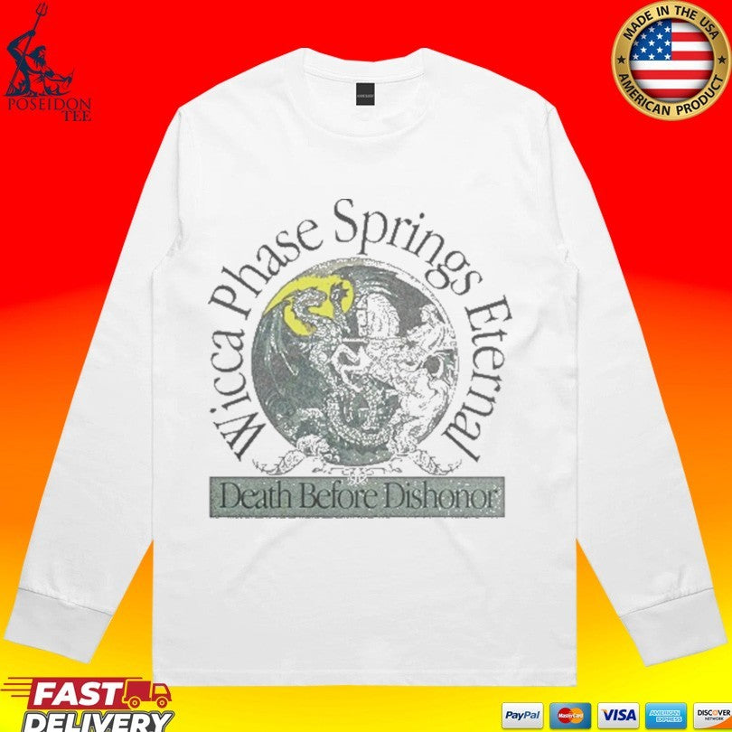 Wicca Phase Springs Eternal Death Before Dishonor Unisex