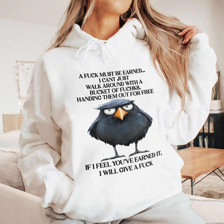 A Fuck Must Be Earned I Can’t Just Walk Around With A Bucket Of Fucks Shirt Unisex