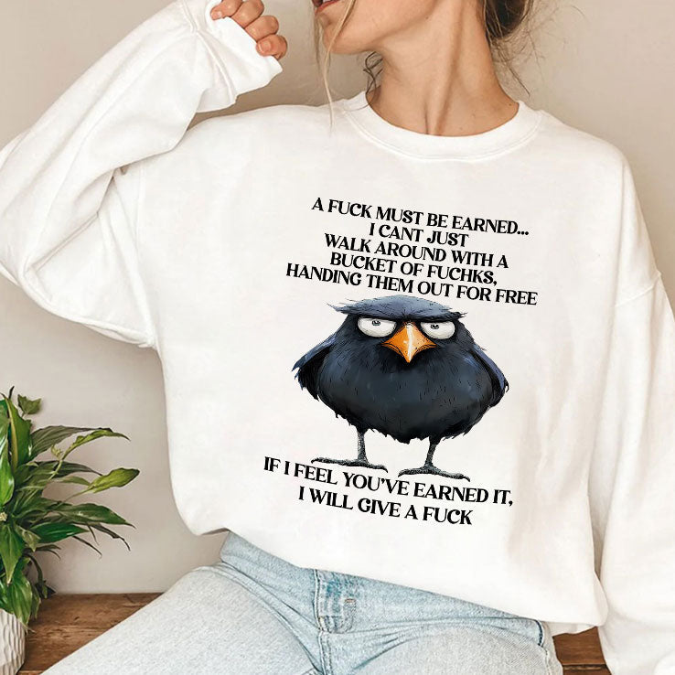 A Fuck Must Be Earned I Can’t Just Walk Around With A Bucket Of Fucks Shirt Unisex