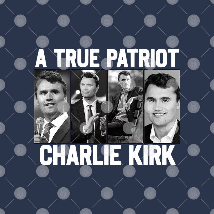 A True Patriot Charlie Kirk T Shirt Unisex