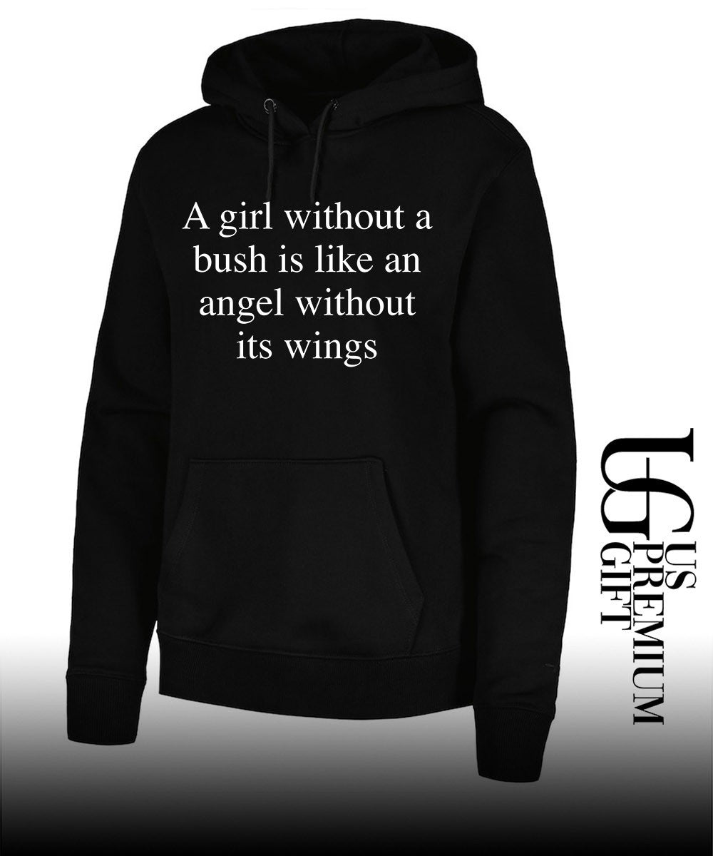 A girl without a bush is like an angel without its wings shirt Unisex