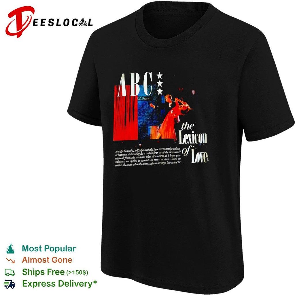 ABC the Lexicon of Love a z affectionately 1 to 10 alphabetically from here shirt Unisex