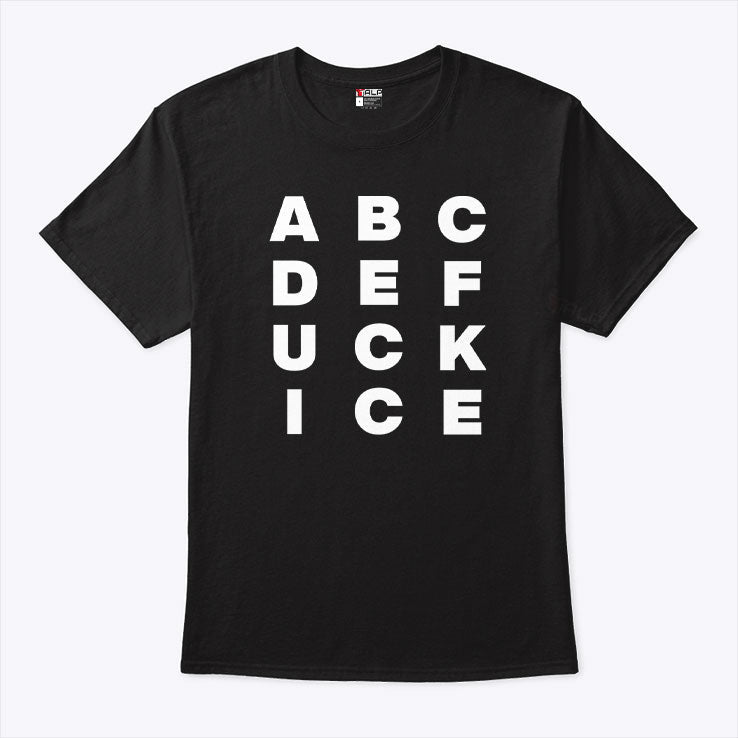 ABCDEFUCK ICE T Shirt Unisex