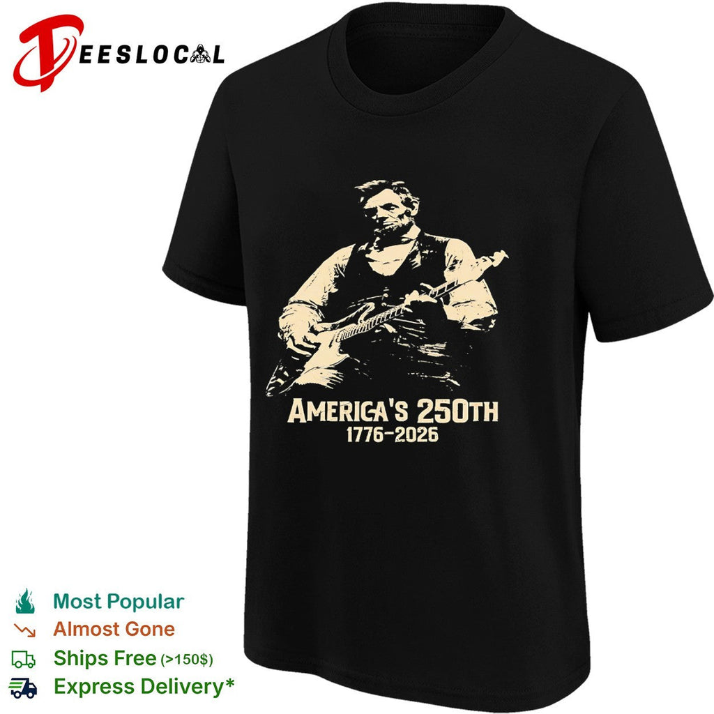 Abraham Lincoln America’s 250th 1776 2026 shirt Unisex