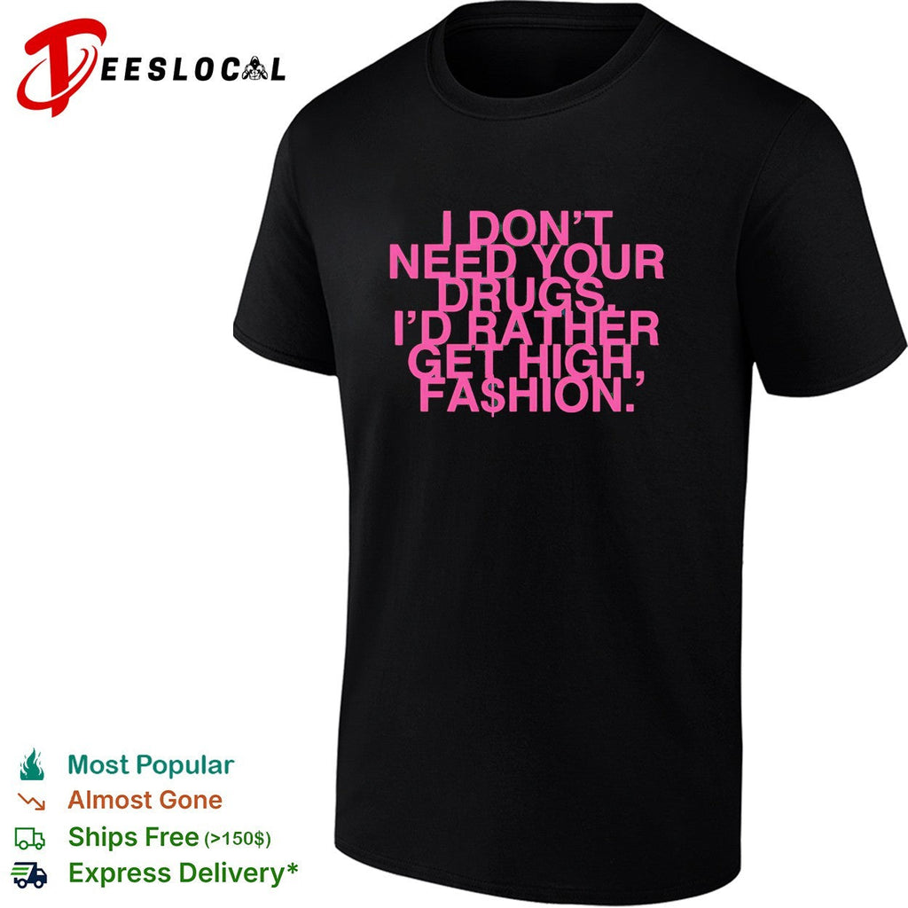 Addison Rae I Don’t Need Your Drugs I’d Rather Get High retro shirt Unisex