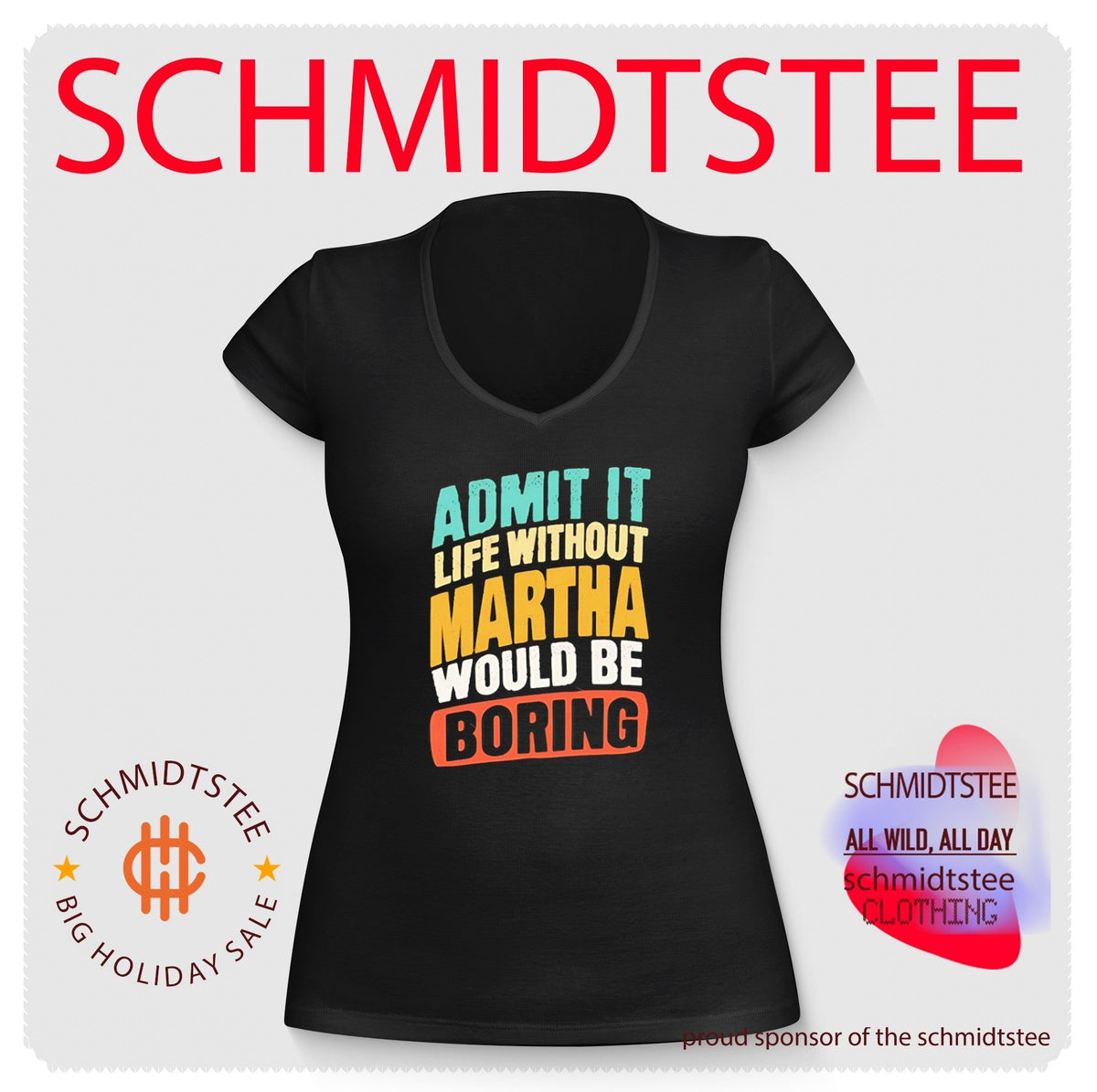 Admit It Life Without Martha Would Be Boring shirt Unisex
