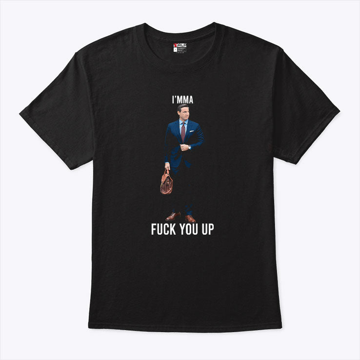 Aidan Kearney I’mma Fuck You Up Shirt Unisex