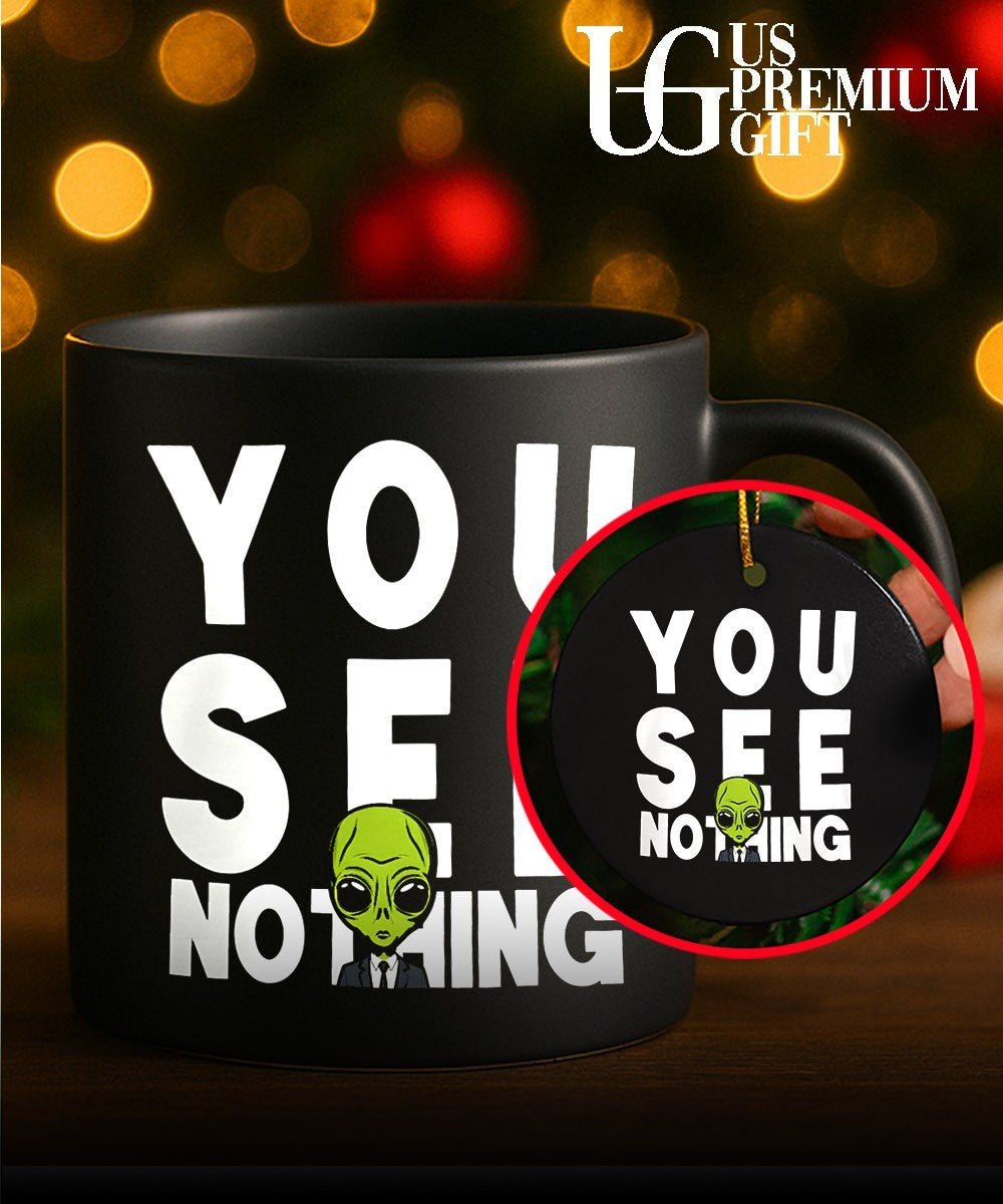 Alien Agent You See Nothing shirt Unisex