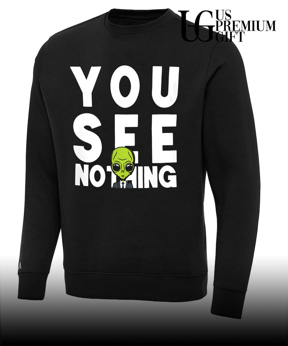 Alien Agent You See Nothing shirt Unisex