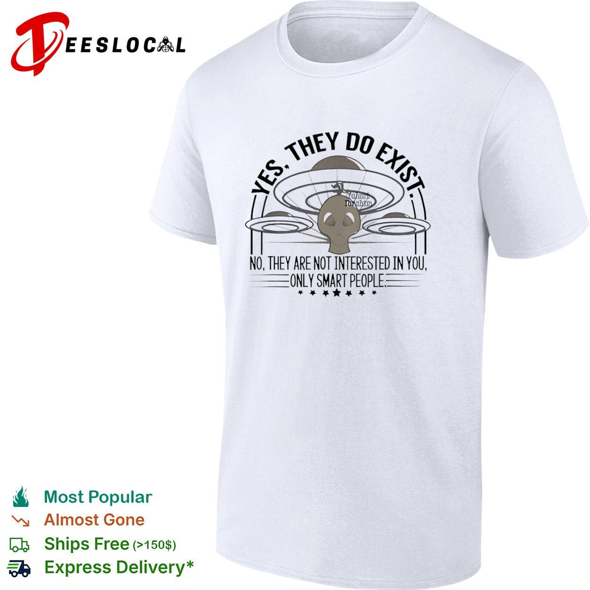 Alien yes they do exist no they are not interested in you only smart people shirt Unisex