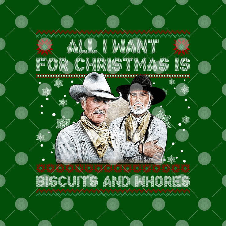 All I Want For Christmas Is Biscuits And Whores Unisex