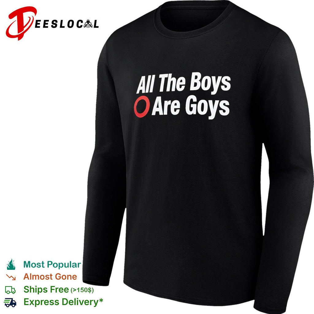 All The Boys Are Goys shirt Unisex