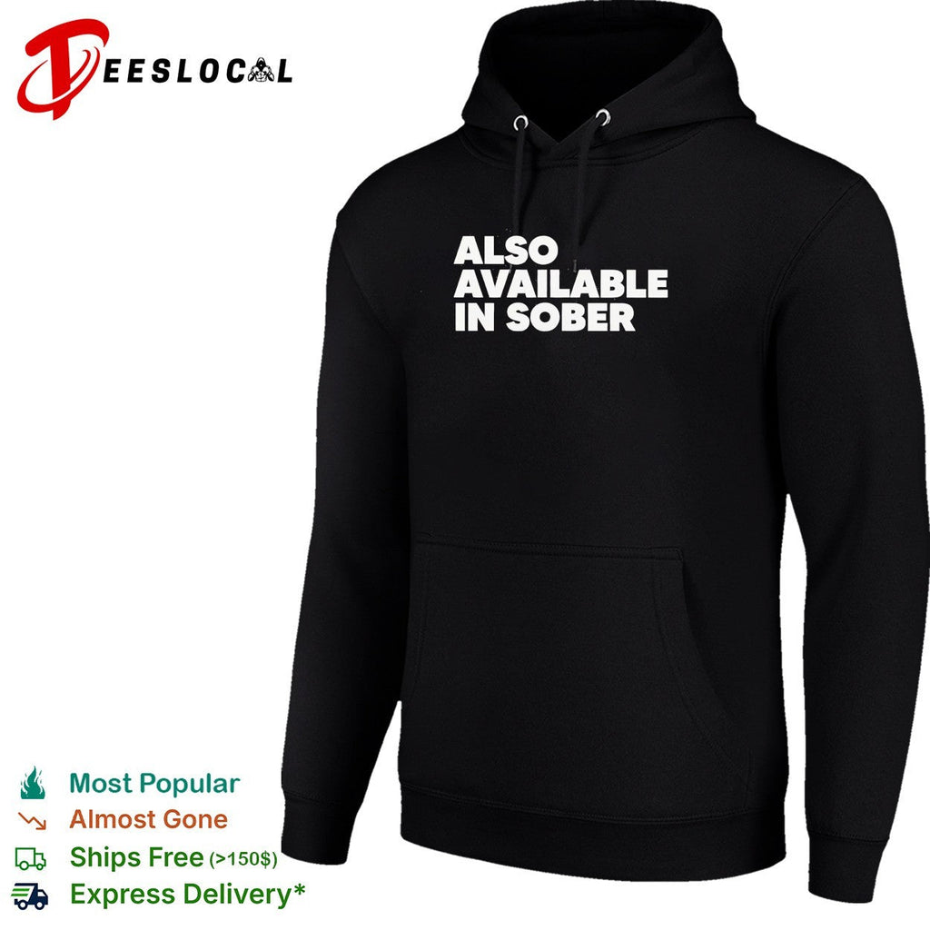 Also available in sober shirt Unisex
