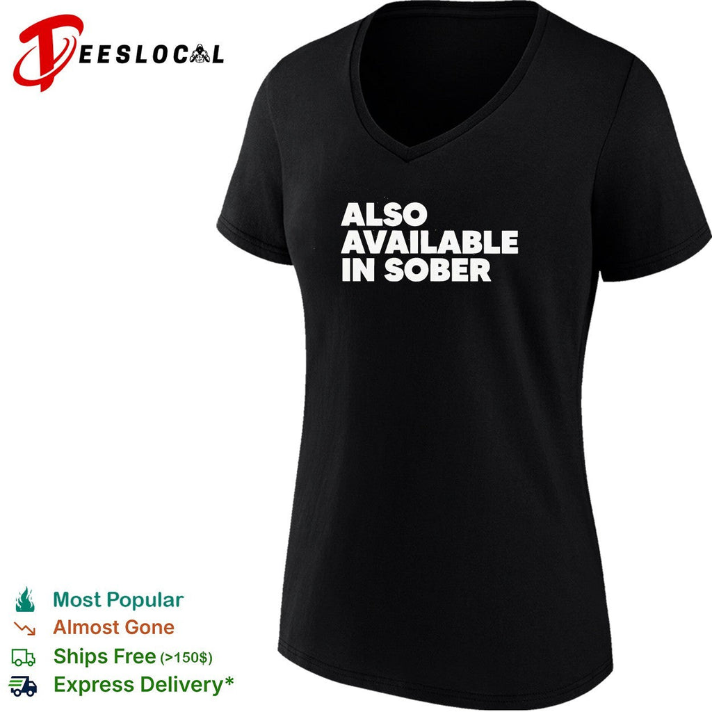 Also available in sober shirt Unisex