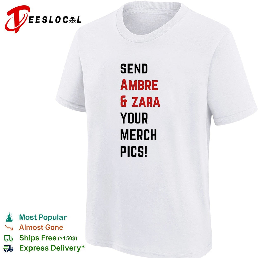 Ambre and Zara send your merch pics shirt Unisex