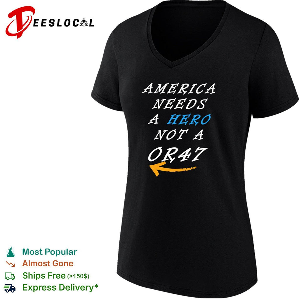 America needs a hero not a OR47 Donald Trump 2024 presidential campaign shirt Unisex