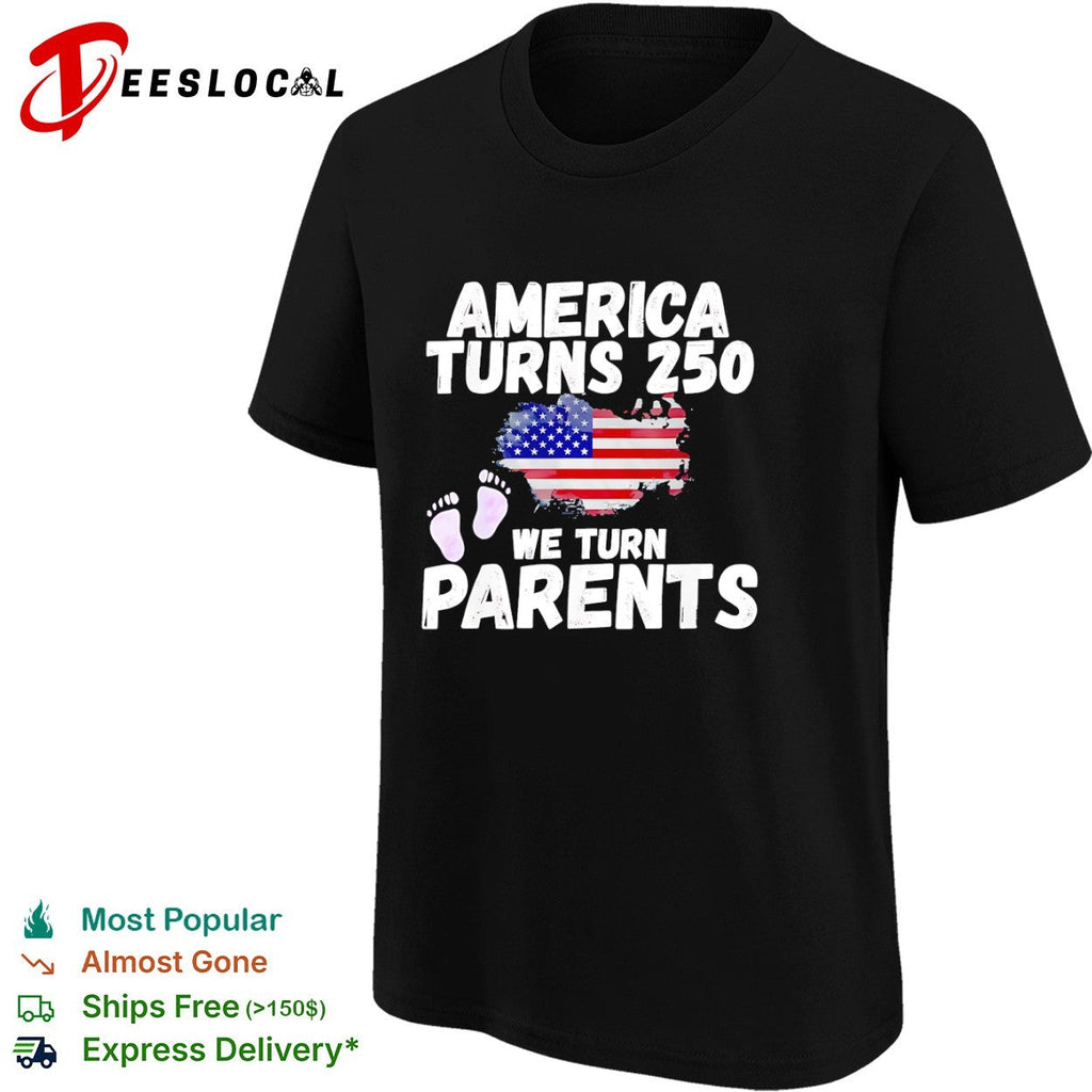 America turns 250 we turn parents USA flag baby footprint announcement shirt Unisex