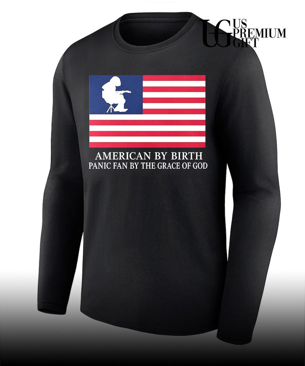 American By Birth Panic fan by the grace of god shirt Unisex
