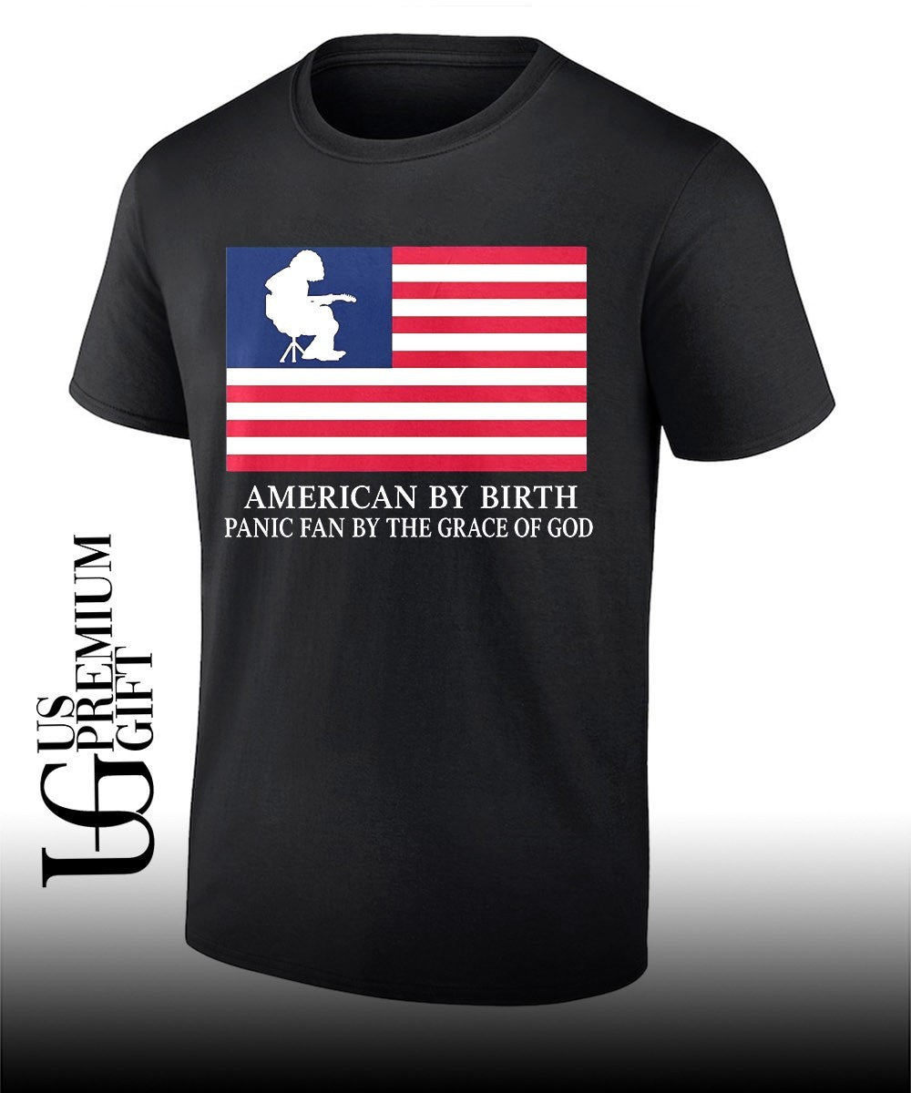 American By Birth Panic fan by the grace of god shirt Unisex