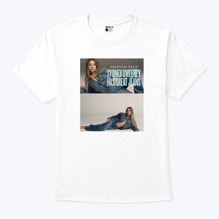 American Eagle Sydney Sweeney Has Great Jeans T Shirt Unisex