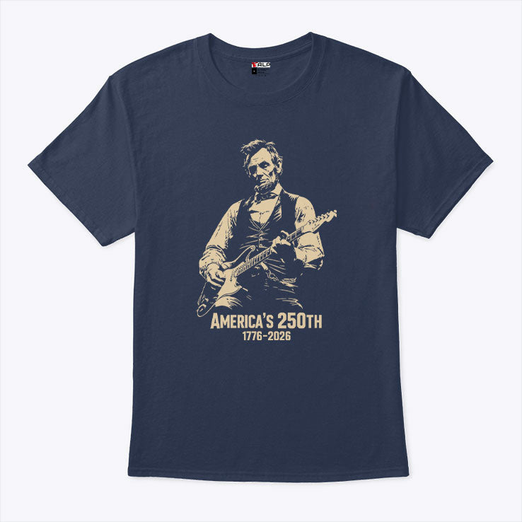 America’s 250th Anniversary Abraham Lincoln Guitar Patriotic T Shirt Unisex