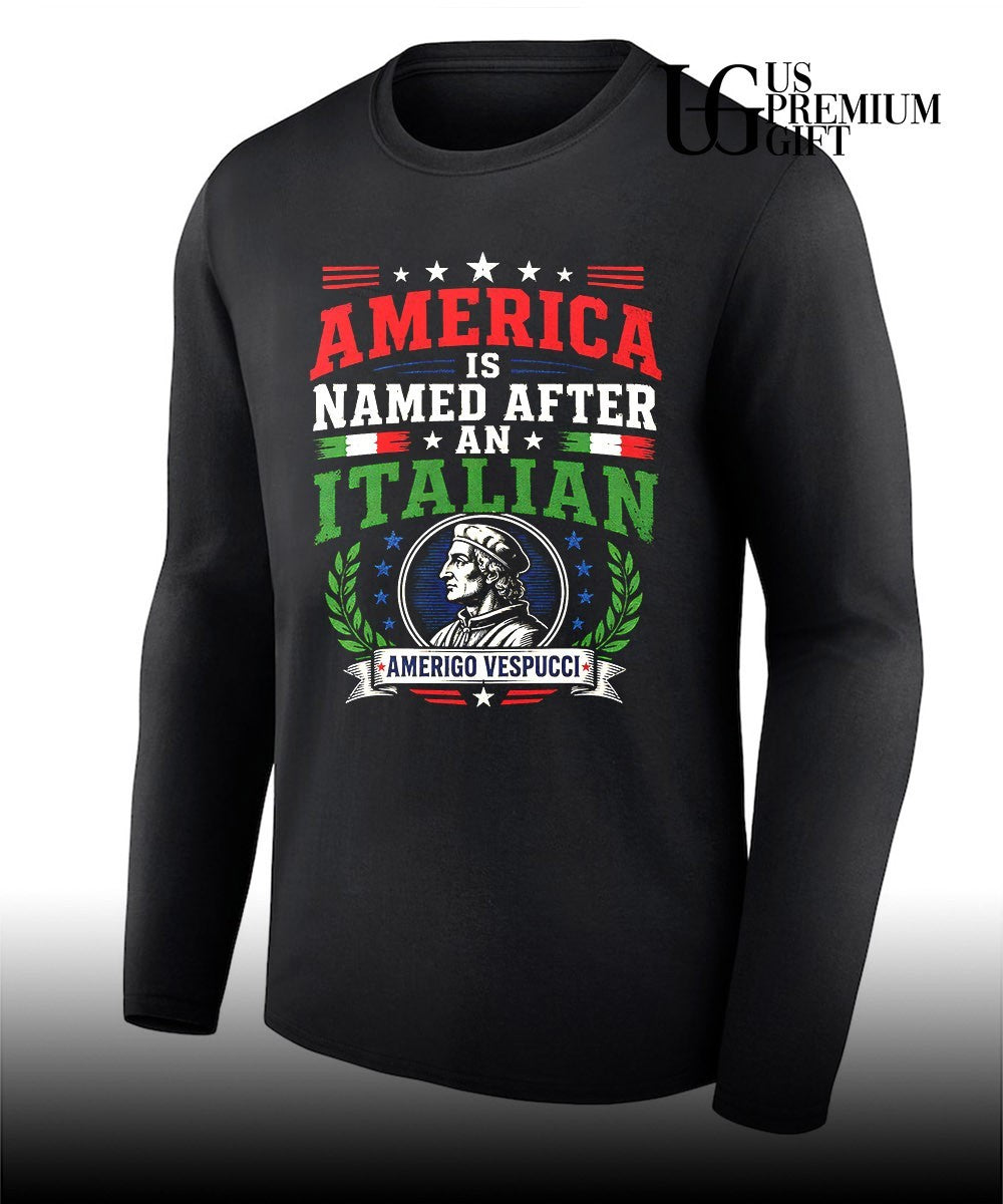 Amerigo Vespucci America is named after an Italian shirt Unisex