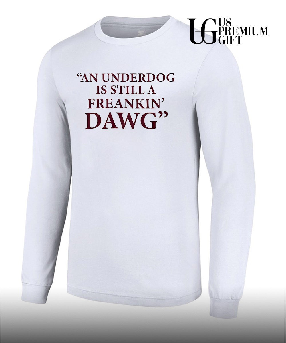 An under dog is still a Freakin Dawg shirt Unisex