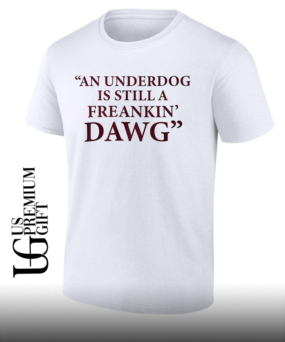 An under dog is still a Freakin Dawg shirt Unisex