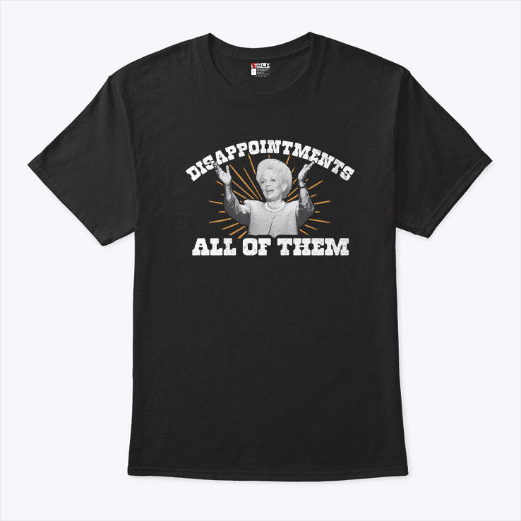 Ann Richards Governor Disappointments All Of Them Shirt Unisex