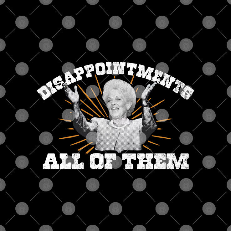 Ann Richards Governor Disappointments All Of Them Shirt Unisex