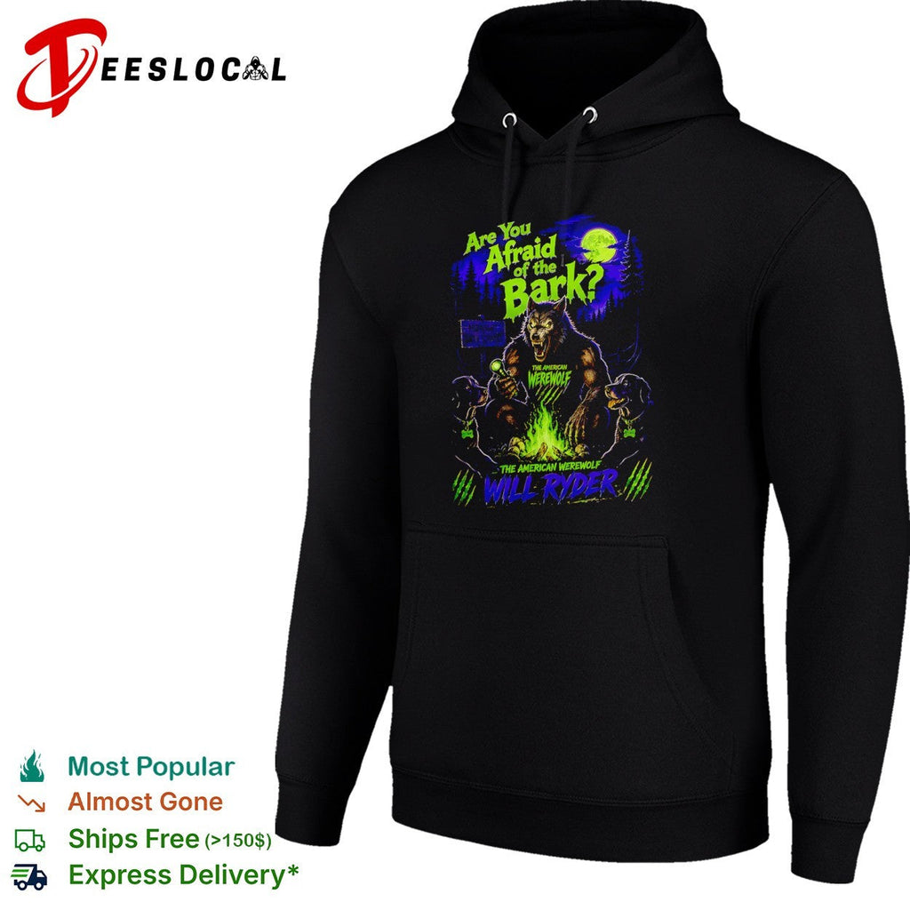 Are You Afraid of the Bark Will Ryder The American Werewolf Midnight Bark Stories shirt Unisex
