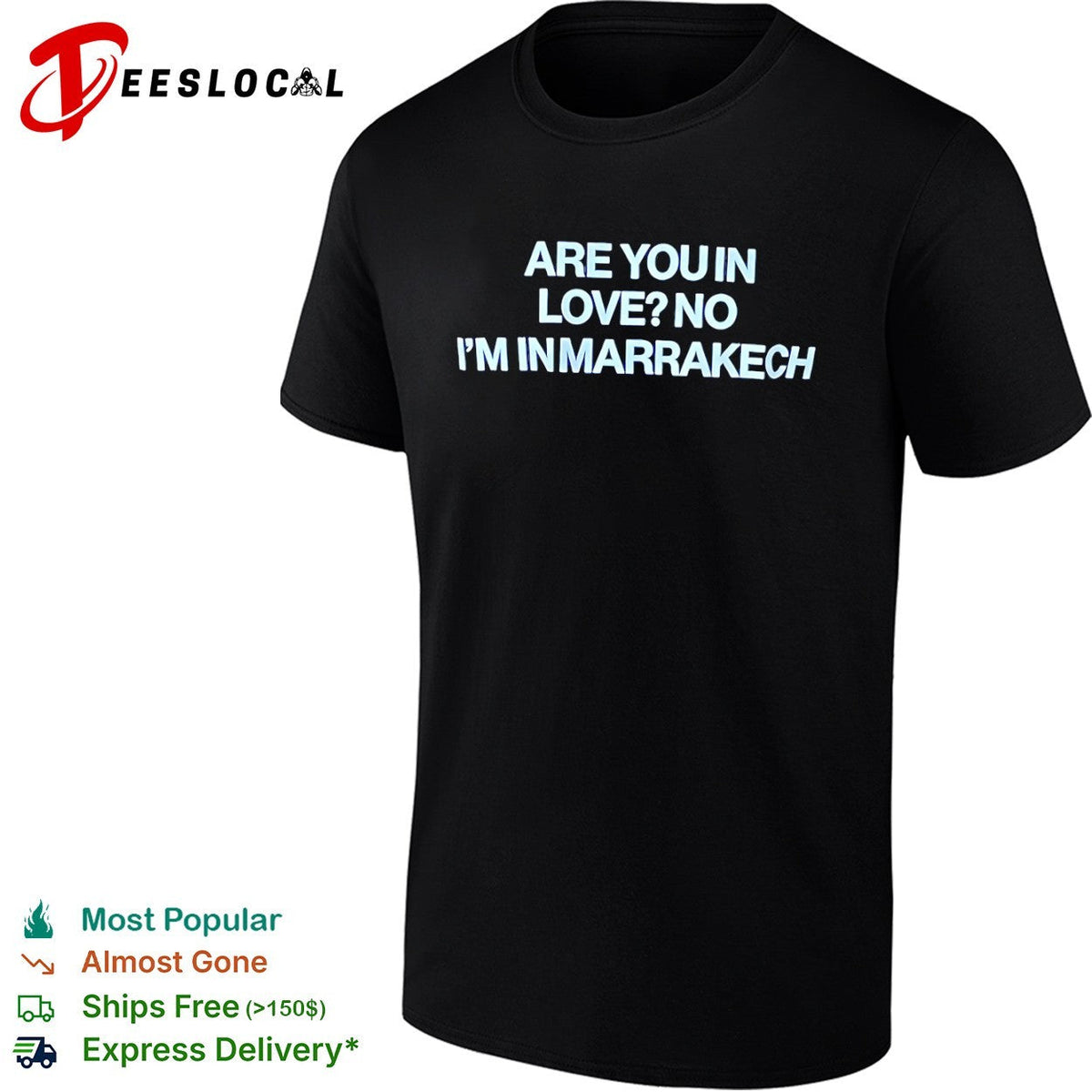 Are you in love no I am in Marrakech shirt Unisex