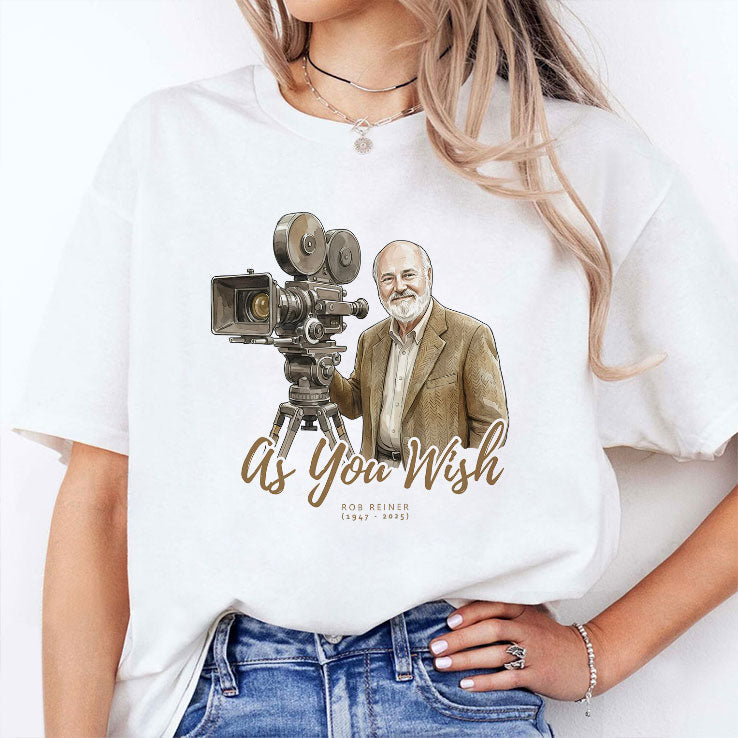 As You Wish Rob Reiner Memorial Shirt Unisex