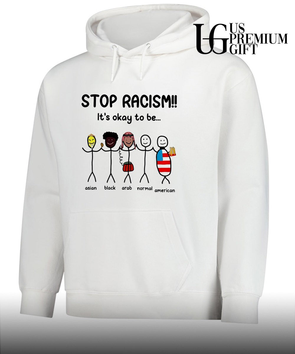 Asian Black Arab Normal American Stop Racism it’s okay to be shirt Unisex