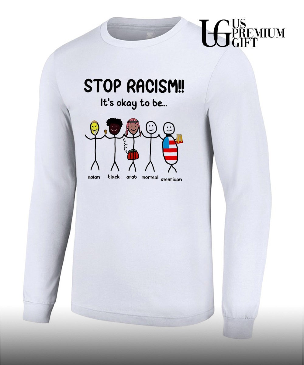 Asian Black Arab Normal American Stop Racism it’s okay to be shirt Unisex