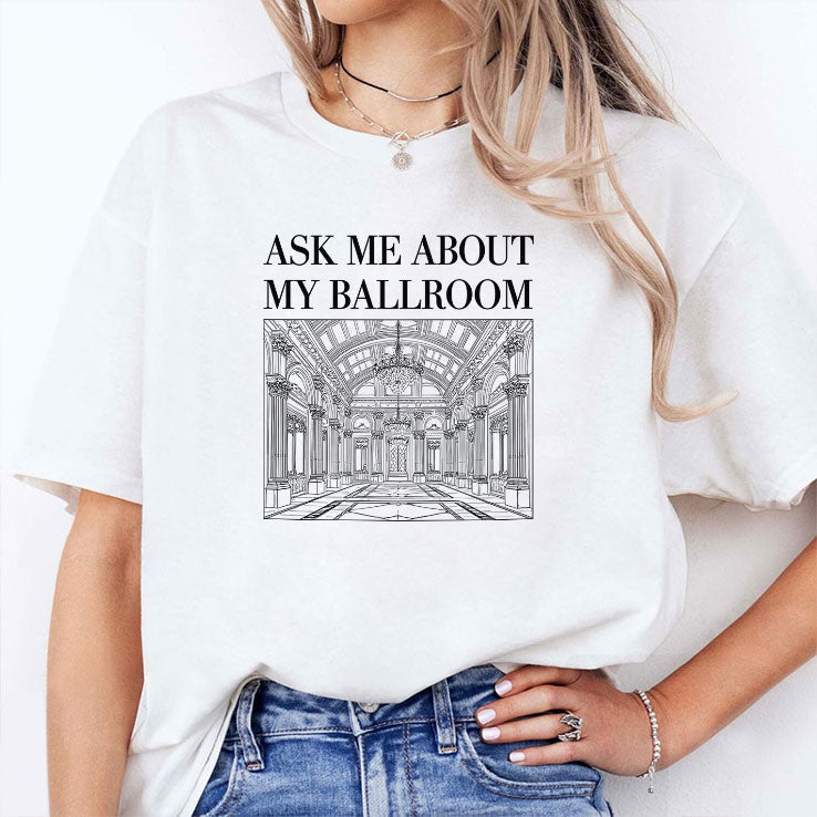 Ask Me About My Ballroom Shirt Unisex