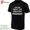Ask me about the greatest president shirt Unisex