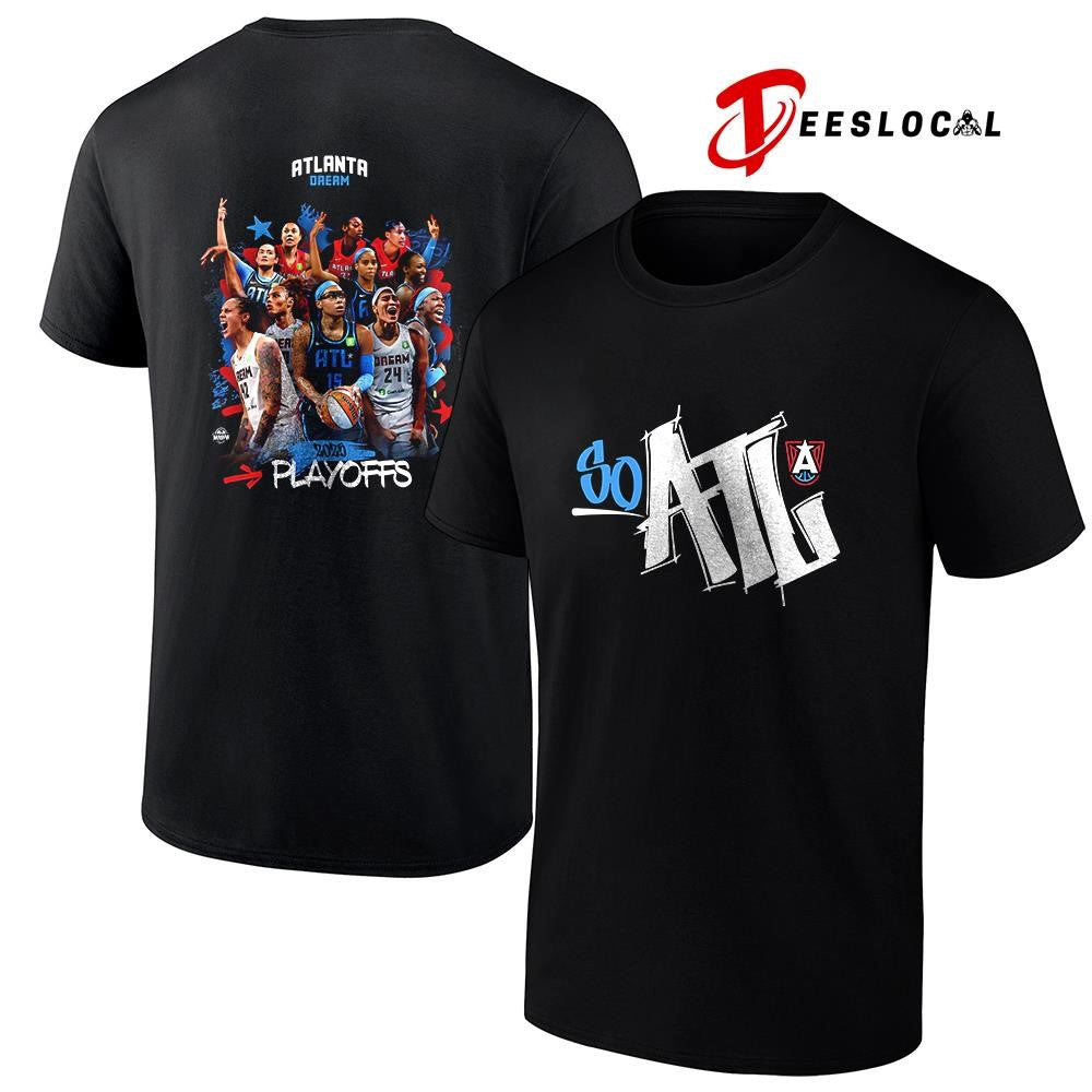 Atlanta Dream Playoffs so ATL team graphic shirt Unisex