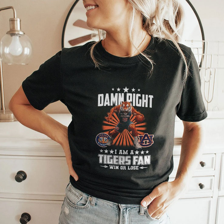 Damn Right I Am A Tigers Fan Win Or Lose T Shirt Unisex