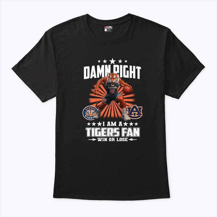 Damn Right I Am A Tigers Fan Win Or Lose T Shirt Unisex