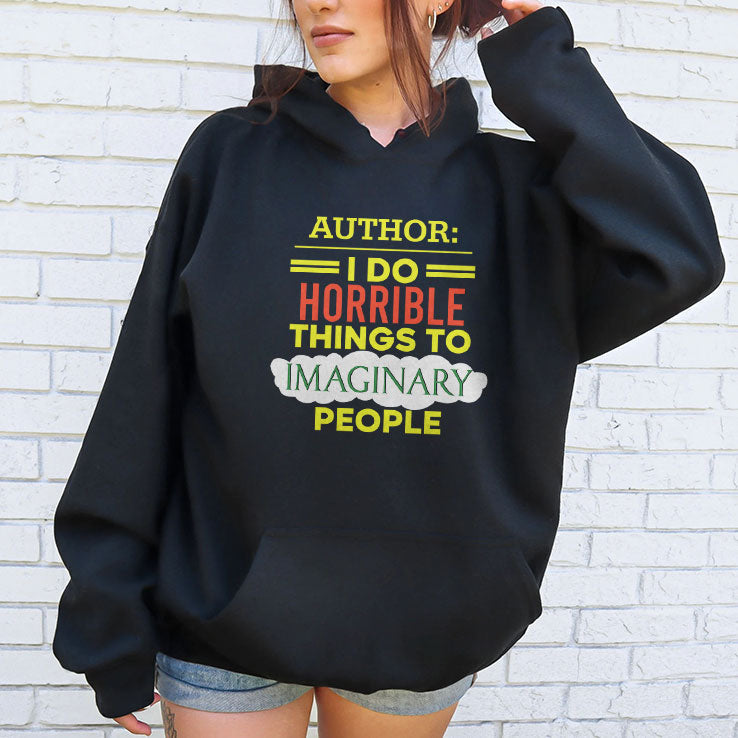 Author I Do Horrible Things To Imaginary People T Shirt Unisex