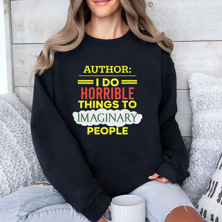 Author I Do Horrible Things To Imaginary People T Shirt Unisex