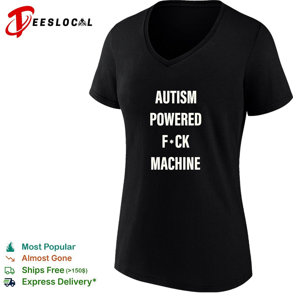 Autism powered fuck machine humor shirt Unisex