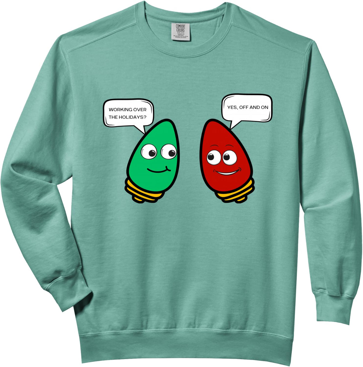 Christmas Light Bulb Working Off On Christmas Lights Funny Comfort Colors Adult Sweatshirt