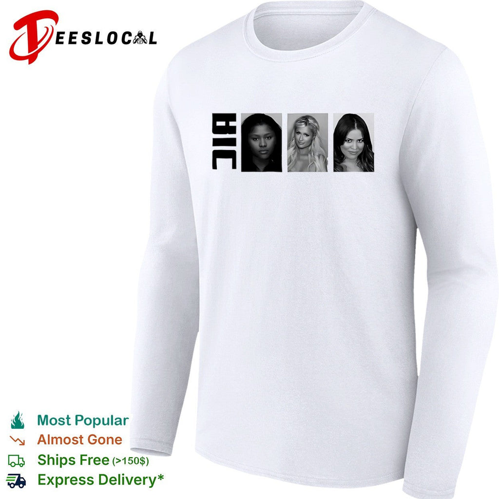 BIC Nicki Minaj Paris Hilton Khloe Kardashian shirt Unisex